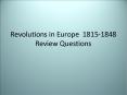 Revolutions in Europe 1815-1848 Review Questions PowerPoint PPT Presentation