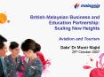 British-Malaysian Business and Education Partnership: Scaling New Heights Aviation and Tourism PowerPoint PPT Presentation