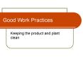 Good Work Practices PowerPoint PPT Presentation