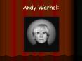 Andy Warhol: PowerPoint PPT Presentation