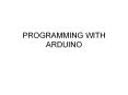 PROGRAMMING WITH ARDUINO PowerPoint PPT Presentation