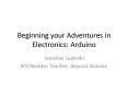 Beginning your Adventures in Electronics: Arduino PowerPoint PPT Presentation