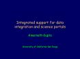 Integrated support for data integration and science portals PowerPoint PPT Presentation