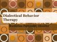 Dialectical Behavior Therapy PowerPoint PPT Presentation