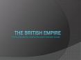 THE BRITISH EMPIRE PowerPoint PPT Presentation