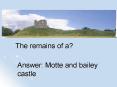 Answer: Motte and bailey castle PowerPoint PPT Presentation