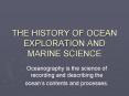 THE HISTORY OF OCEAN EXPLORATION AND MARINE SCIENCE PowerPoint PPT Presentation