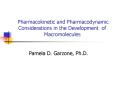 Pharmacokinetic and Pharmacodynamic Considerations in the Development of Macromolecules PowerPoint PPT Presentation
