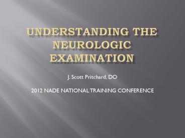 Understanding the neurologic examination