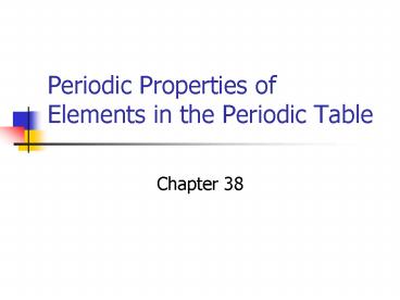 Periodic Properties of Elements in the Periodic Table
