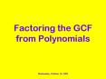 Factoring the GCF from Polynomials PowerPoint PPT Presentation