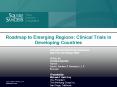Roadmap to Emerging Regions: Clinical Trials in Developing Countries PowerPoint PPT Presentation