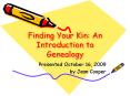 Finding Your Kin: An Introduction to Genealogy PowerPoint PPT Presentation