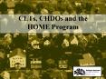 CLTs, CHDOs and the HOME Program PowerPoint PPT Presentation