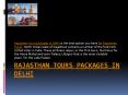 Rajasthan Tours Packages in Delhi PowerPoint PPT Presentation