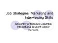 Job Strategies: Marketing and Interviewing Skills PowerPoint PPT Presentation