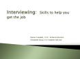 Interviewing: Skills to help you get the job PowerPoint PPT Presentation