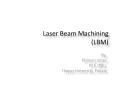 Laser Beam Machining (LBM) PowerPoint PPT Presentation