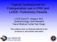 Topical Cyclosporine for Postoperative use in PRK and LASIK: Preliminary Results PowerPoint PPT Presentation