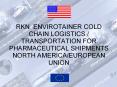RKN ENVIROTAINER COLD CHAIN LOGISTICS / TRANSPORTATION FOR PHARMACEUTICAL SHIPMENTS NORTH AMERICA/EUROPEAN UNION PowerPoint PPT Presentation