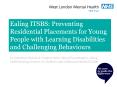 Ealing ITSBS: Preventing Residential Placements for Young People with Learning Disabilities and Challenging Behaviours PowerPoint PPT Presentation
