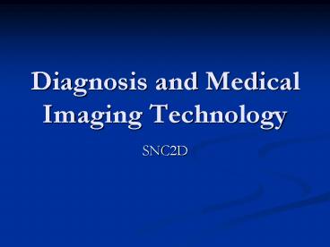 Diagnosis and Medical Imaging Technology
