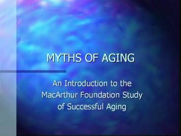 MYTHS OF AGING