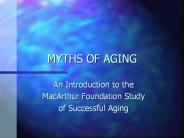 MYTHS OF AGING