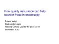 How quality assurance can help counter fraud in endoscopy PowerPoint PPT Presentation