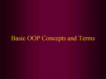 Basic OOP Concepts and Terms presentation | free to view