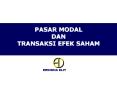 PASAR MODAL DAN TRANSAKSI EFEK SAHAM PowerPoint PPT Presentation