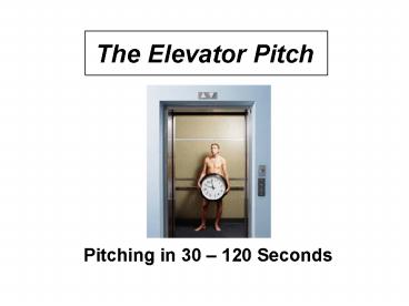 The Elevator Pitch