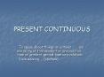 PRESENT CONTINUOUS PowerPoint PPT Presentation