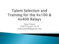 Talent Selection and Training for the 4x100 PowerPoint PPT Presentation