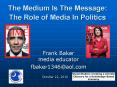 The Medium Is The Message: The Role of Media In Politics PowerPoint PPT Presentation