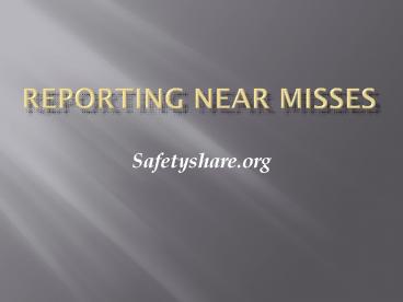 Reporting near Misses