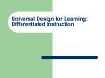 Universal Design for Learning: Differentiated Instruction PowerPoint PPT Presentation