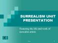 SURREALISM UNIT PRESENTATION PowerPoint PPT Presentation