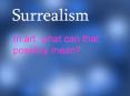 Surrealism PowerPoint PPT Presentation