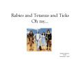 Rabies and Tetanus and Ticks Oh my PowerPoint PPT Presentation