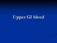 Upper GI bleed