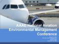 AAAE National Aviation Environmental Management Conference PowerPoint PPT Presentation