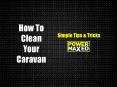 How To Clean Your Caravan PowerPoint PPT Presentation