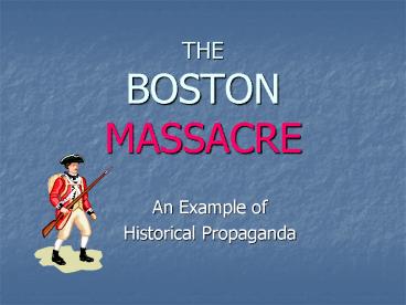 THE BOSTON MASSACRE