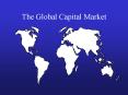 The Global Capital Market PowerPoint PPT Presentation