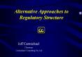 Alternative Approaches to Regulatory Structure PowerPoint PPT Presentation
