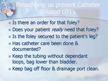 Please help us prevent Catheter Related UTI
