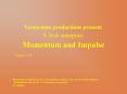 Momentum and Impulse PowerPoint PPT Presentation