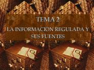 TEMA 2 LA INFORMACION REGULADA Y SUS FUENTES