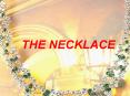 THE NECKLACE PowerPoint PPT Presentation